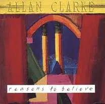 Allan Clarke - reasons to believe