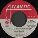7inch Vinyl Single - Allan Clarke - (I Will Be Your) Shadow In The Street