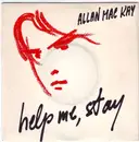 7inch Vinyl Single - Allan Mac Kay - Help Me, Stay