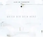 Allee der Kosmonauten - Brich Mir Dein Herz