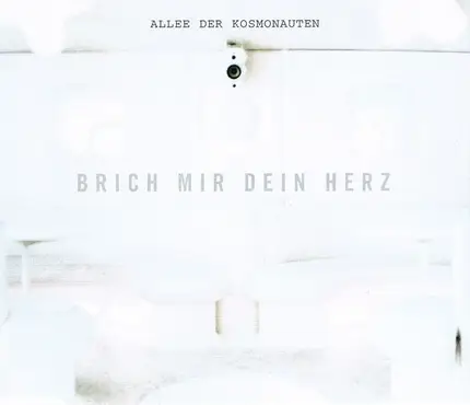 Allee der Kosmonauten - Brich Mir Dein Herz
