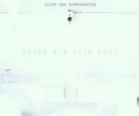 Allee der Kosmonauten - Brich Mir Dein Herz