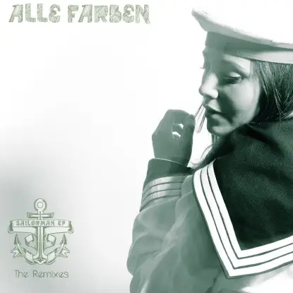 Alle Farben - Sailorman Remix Ep