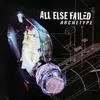 LP - All Else Failed - Archetype