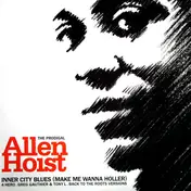 Allen Hoist - Inner City Blues (Makes Me Wanna Holler)