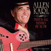 Allen Karl - That's All Behind Me Now