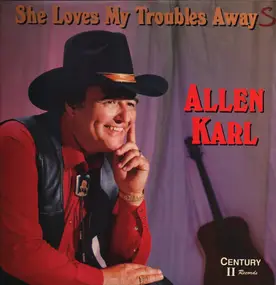 Allen Karl - She Loves My Troubles Away