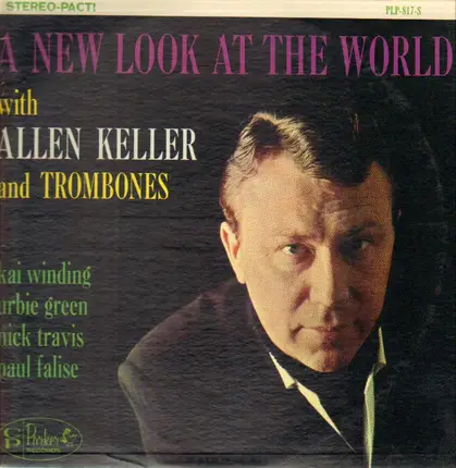 Allen Keller And Trombones - A New Look At The World