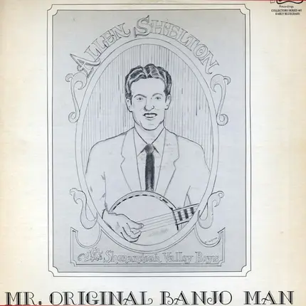 Allen Shelton With The Shenandoah Valley Boys - Mr. Original Banjo Man