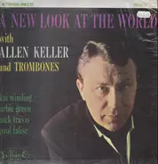 Allen Keller And Trombones - A New Look At The World