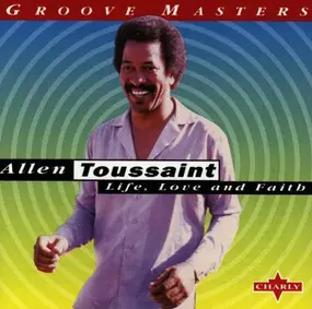 Allen Toussaint - Life,Love and Faith