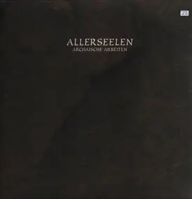 Allerseelen - Archaische Arbeiten