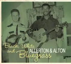 Allerton & Alton - Black, White and Bluegrass