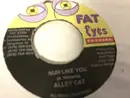 7inch Vinyl Single - Alley Cat - Nuh Like You