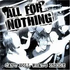 ALL FOR NOTHING - CAN'T KILL WHAT'S INSIDE