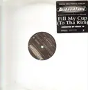 12inch Vinyl Single - Allfrumtha I - Fill My Cup (To Tha Rim)