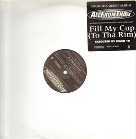 Allfrumtha i - fill my cup (to tha rim)