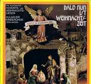 LP - Allgäuer Kinderchor 'Edelweiss' - Bald Nun Ist Weihnachtszeit   Die Schönsten Advents- Und Weihnachtslieder