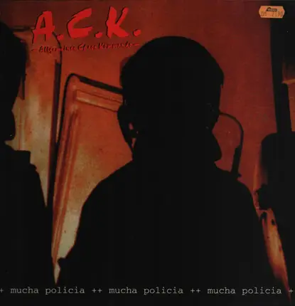 Allgemeines Chaos Kommando - Mucha Policia