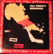All Mighty Senators - Spit Fire Why?