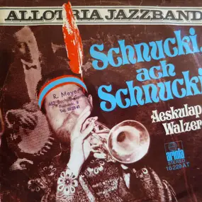 Allotria Jazzband München - Schnucki, Ach Schnucki / Aeskulap-Walzer