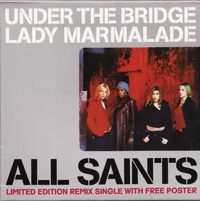 All Saints - Under The Bridge / Lady Marmalade