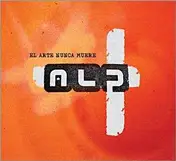 Alp - El Arte Nunca Muere