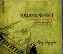 CD - Alpay Ünyaylar - Tuslarin Nefesi 1 The Breath Of The Keys 1 Piano Nay Guitar - Still Sealed, Digipak