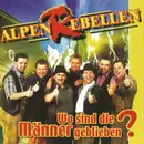 CD - Alpenrebellen - Wo Sind die Männer Geblieben? - Still sealed