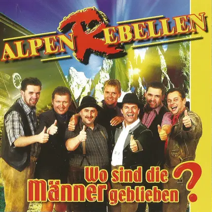 Alpenrebellen - Wo Sind die Männer Geblieben?