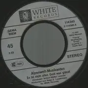 7inch Vinyl Single - Alpenwelt-Musikanten - Es Ist Nicht Alles Gold Was Glänzt