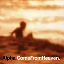 CD - Alpha - Come From Heaven