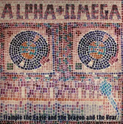 Alpha & Omega - Trample the Eagle and the Dragon and the Bear