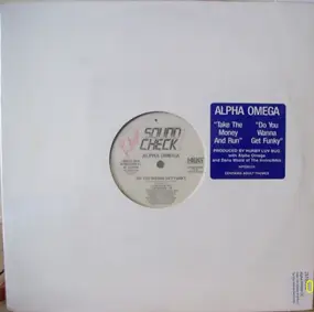 Alpha Omega - Take The Money And Run / Do You Wanna Get Funky