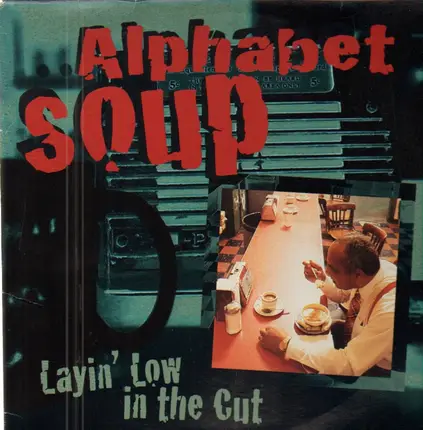 Alphabet Soup - Layin' Low in the Cut
