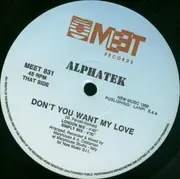 12inch Vinyl Single - Alphatek - Don't You Want My Love