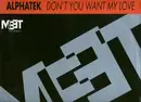 12inch Vinyl Single - Alphatek - Don't You Want My Love