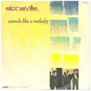 7inch Vinyl Single - Alphaville - Sounds Like A Melody / The Nelson Highrise