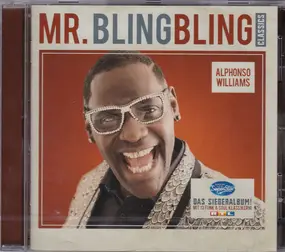 Alphonso Williams - Mr. Bling Bling Classics