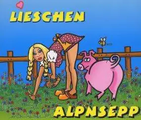 Alpnsepp - Lieschen