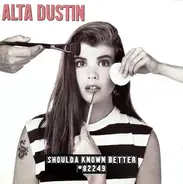 Alta Dustin - Shoulda Known Better