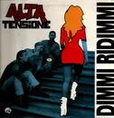 12inch Vinyl Single - Alta Tensione - Dimmi Ridimmi / Rap O Rap