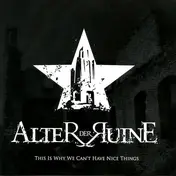 Alter der Ruine - This Is Why We Can't Have Nice Things