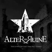 Alter der Ruine - This is Why We Can't Have