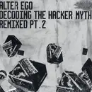 12inch Vinyl Single - Alter Ego - Decoding The Hacker Myth Remixed Pt. 2