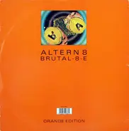 Altern 8 - Brutal-8-E (Orange Edition)
