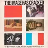 LP - Alternative TV - The Image Has Cracked