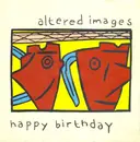 7inch Vinyl Single - Altered Images - Happy Birthday