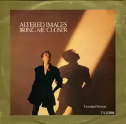 Altered Images - Bring Me Closer