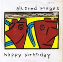 7'' - Altered Images - Happy Birthday